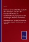 Image for Sammlung der fur die koeniglich preussische Rhein-Provinz seit dem Jahre 1813 hinsichtlich der Rechts- und Gerichts-Verfassung ergangenen Gesetze, Verordnungen, Ministerial-Rescripte etc : General-Reg