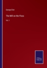 Image for The Mill on the Floss : Vol. I