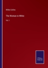 Image for The Woman in White : Vol. I
