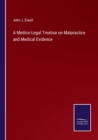 Image for A Medico-Legal Treatise on Malpractice and Medical Evidence