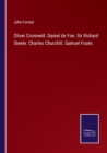 Image for Oliver Cromwell. Daniel de Foe. Sir Richard Steele. Charles Churchill. Samuel Foote.