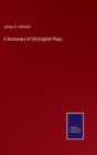 Image for A Dictionary of Old English Plays