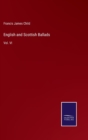 Image for English and Scottish Ballads : Vol. VI