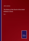 Image for The History of the Church of the United Brethren in Christ : Vol. I