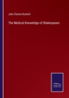 Image for The Medical Knowledge of Shakespeare