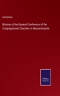 Image for Minutes of the General Conference of the Congregational Churches in Massachusetts