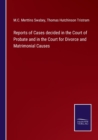 Image for Reports of Cases decided in the Court of Probate and in the Court for Divorce and Matrimonial Causes