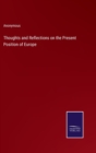 Image for Thoughts and Reflections on the Present Position of Europe
