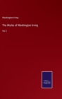 Image for The Works of Washington Irving : Vol. I