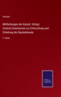 Image for Mittheilungen der Kaiserl. Konigl. Central-Commission zur Erforschung und Erhaltung der Baudenkmale