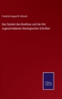 Image for Das System des Boethius und die ihm zugeschriebenen theologischen Schriften