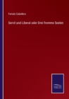 Image for Servil und Liberal oder Drei fromme Seelen