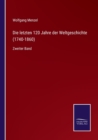 Image for Die letzten 120 Jahre der Weltgeschichte (1740-1860)