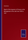 Image for Report of the Inspector of Prisons on the Management of the Jails from 1845 to 1851