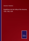 Image for Expeditions into the Valley of the Amazons, 1539, 1540, 1639