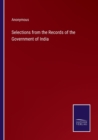 Image for Selections from the Records of the Government of India