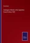 Image for Catalogue of Books in the Legislative Council Library 1859