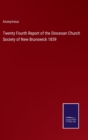 Image for Twenty Fourth Report of the Diocesan Church Society of New Brunswick 1859