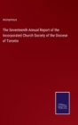 Image for The Seventeenth Annual Report of the Incorporated Church Society of the Diocese of Toronto