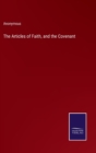 Image for The Articles of Faith, and the Covenant