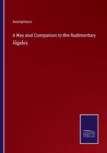 Image for A Key and Companion to the Rudimentary Algebra