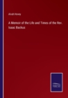 Image for A Memoir of the Life and Times of the Rev. Isaac Backus