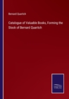 Image for Catalogue of Valuable Books, Forming the Stock of Bernard Quaritch