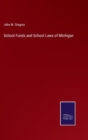 Image for School Funds and School Laws of Michigan