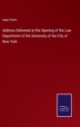Image for Address Delivered at the Opening of the Law Department of the University of the City of New York