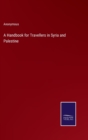 Image for A Handbook for Travellers in Syria and Palestine