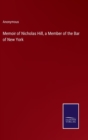Image for Memoir of Nicholas Hill, a Member of the Bar of New York