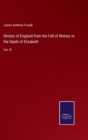 Image for History of England from the Fall of Wolsey to the Death of Elizabeth : Vol. III