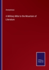 Image for A Military Mite to the Mountain of Literature