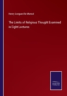 Image for The Limits of Religious Thought Examined in Eight Lectures