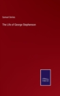 Image for The Life of George Stephenson