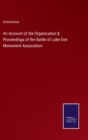 Image for An Account of the Organization &amp; Proceedings of the Battle of Lake Erie Monument Association
