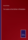 Image for The Leaders of the Old Bar in Philadelphia