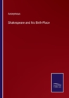 Image for Shakespeare and his Birth-Place