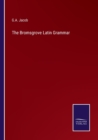 Image for The Bromsgrove Latin Grammar
