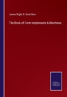 Image for The Book of Farm Implements &amp; Machines