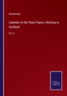 Image for Calendar of the State Papers, Relating to Scotland : Vol. II