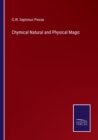 Image for Chymical Natural and Physical Magic