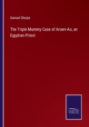 Image for The Triple Mummy Case of Aroeri-Ao, an Egyptian Priest