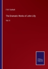 Image for The Dramatic Works of John Lilly