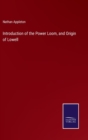 Image for Introduction of the Power Loom, and Origin of Lowell