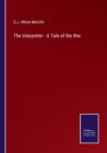Image for The Interpreter - A Tale of the War