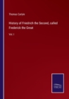 Image for History of Friedrich the Second, called Frederick the Great