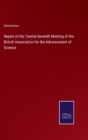Image for Report of the Twenty-Seventh Meeting of the British Association for the Advancement of Science