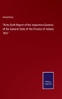 Image for Thirty-Sixth Report of the Inspectors-General of the General State of the Prisons of Ireland, 1857