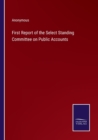 Image for First Report of the Select Standing Committee on Public Accounts